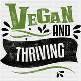 Vegan And Thriving - Vegan DTF Transfers - Adult Unisex - S & M (10’’) / Dark Color Design (See Imaging)
