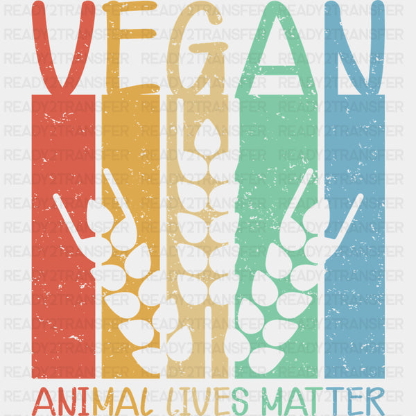 Vegan, Animals Lives Matter - Vegan DTF Transfers