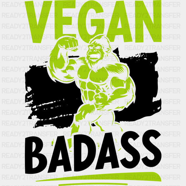 Vegan Badass - Vegan DTF Transfers - Adult Unisex - S & M (10’’) / Dark Color Design (See Imaging)