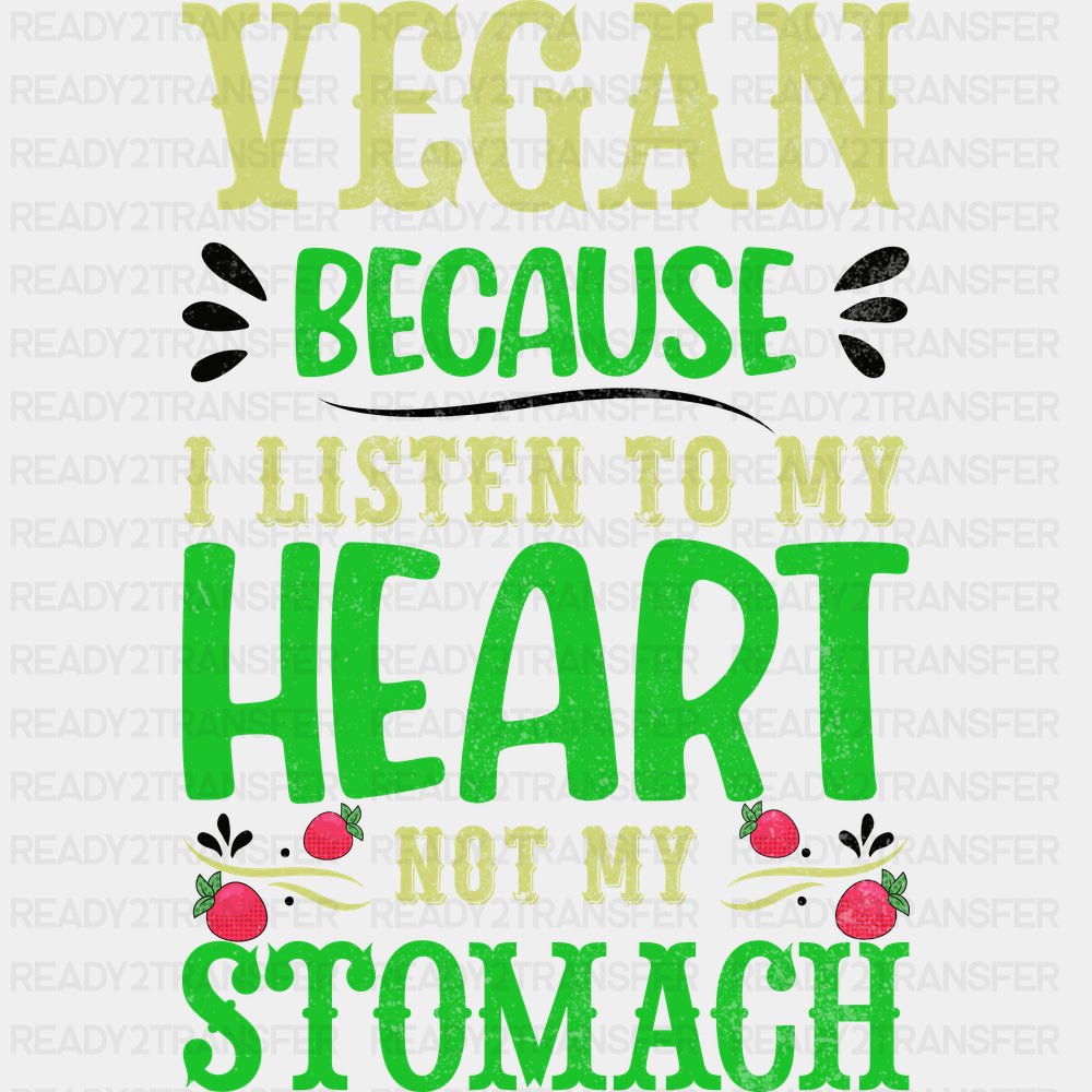 Vegan Because I Listen To My Heart - Vegan DTF Transfers - Adult Unisex - S & M (10’’) / Dark Color Design (See Imaging)