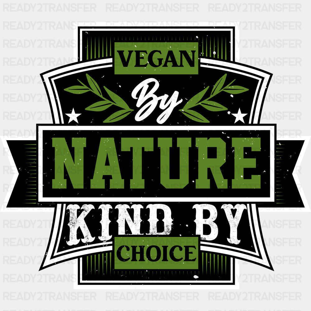Vegan By Nature Kind By Choice - Vegan DTF Transfers