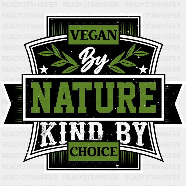 Vegan By Nature Kind By Choice - Vegan DTF Transfers