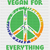 Vegan For Everything - Vegan DTF Transfers