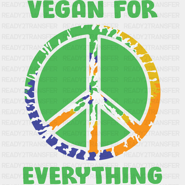 Vegan For Everything - Vegan DTF Transfers