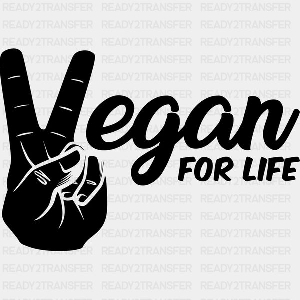 Vegan For Life B&W - Vegan DTF Transfers