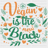Vegan Is The New Black - Vegan DTF Transfers