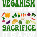 Veganism Is Not A Sacrifice It Is A Joy - Vegan DTF Transfers - Adult Unisex - S & M (10’’) / Light Color Design (See