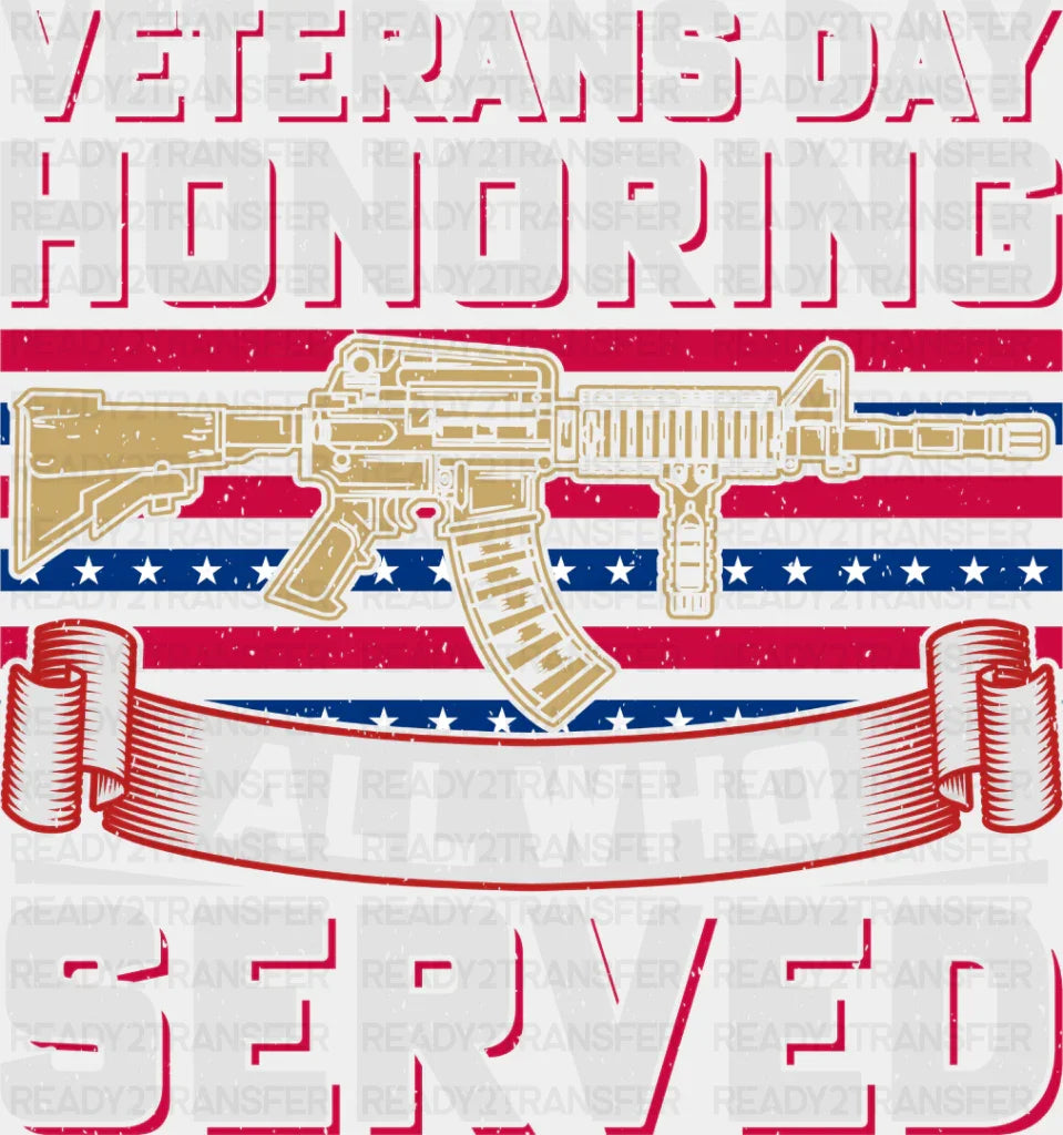 Veterans Day Honoring All Who Served - Military Dtf Heat Transfer