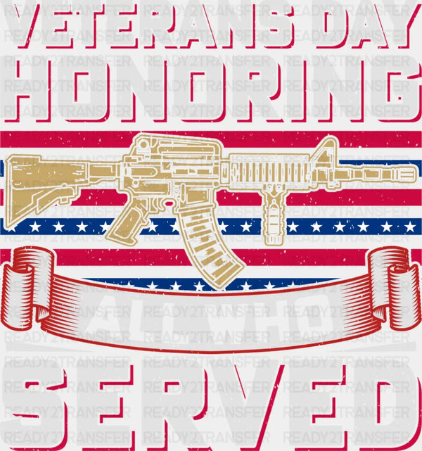 Veterans Day Honoring All Who Served - Military DTF Heat Transfer