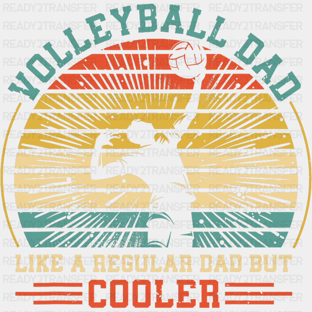 Volleyball Dad, Like A Regular Dad But Cooler - Volleyball DTF Transfers ready2transfer