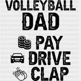Volleyball Dad, Pay, Drive, Clap - Volleyball DTF Transfers ready2transfer Dark Color Design (See Imaging)