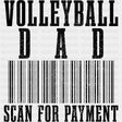 Volleyball Dad, Scan For Payment - Volleyball DTF Transfers ready2transfer Dark Color Design (See Imaging)