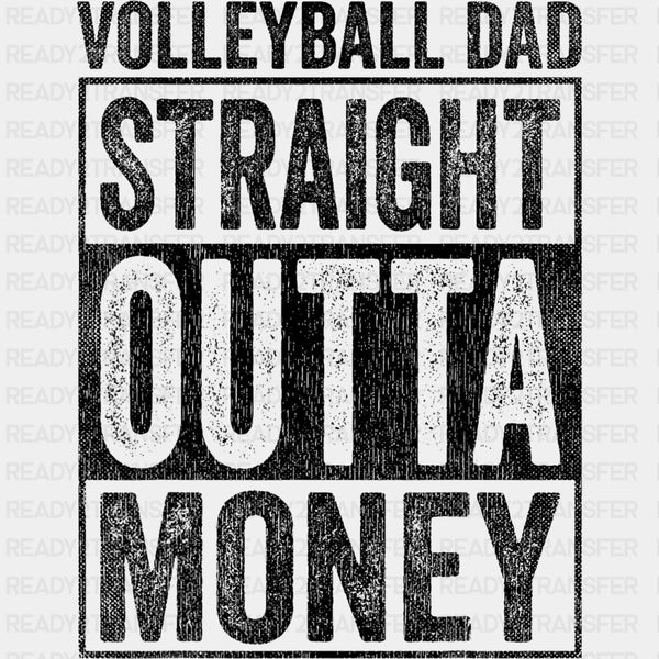 Volleyball Dad, Straight Outta Money - Volleyball DTF Transfers