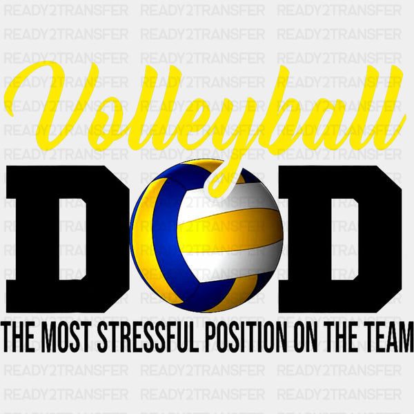 Volleyball Dad, The Most Stressful Position - Volleyball DTF Transfers