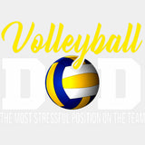 Volleyball Dad, The Most Stressful Position - Volleyball DTF Transfers ready2transfer Light Color Design (See Imaging)