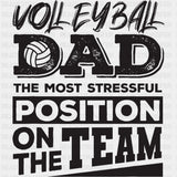 Volleyball Dad, The Most Stressful Position On The Team - Volleyball DTF Transfers ready2transfer Dark Color Design (See Imaging)