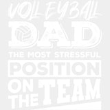Volleyball Dad, The Most Stressful Position On The Team - Volleyball DTF Transfers ready2transfer Light Color Design (See Imaging)