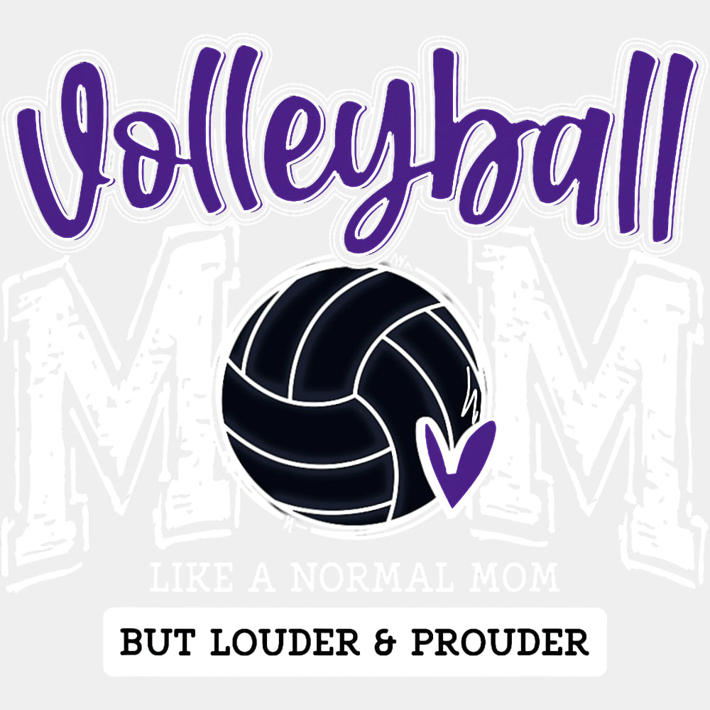 Volleyball Mom, Like A Normal Mom But Louder & Prouder - Volleyball DTF Transfers ready2transfer Light Color Design (See Imaging)