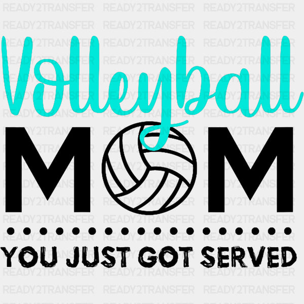 Volleyball Mom, You Just Got Served - Volleyball DTF Transfers