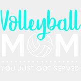 Volleyball Mom, You Just Got Served - Volleyball DTF Transfers ready2transfer Light Color Design (See Imaging)