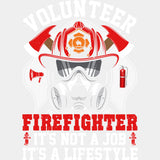 Volunteer Firefighter, It's Not A Job, It's A Lifestyle - Fire Department DTF Transfers ready2transfer Light Color Design (See Imaging)