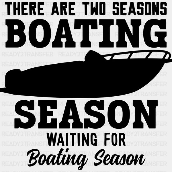 Waiting For Boating Season - Boating DTF Transfers