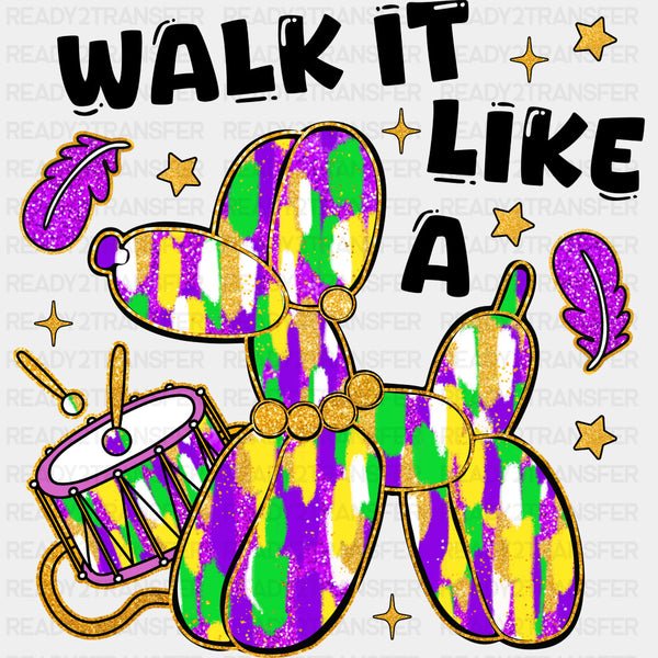 Walk It Like A - Mardi Gras DTF Transfers