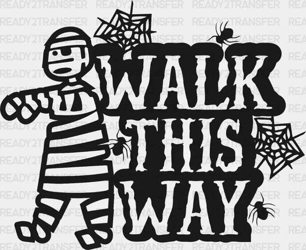 WALK THIS WAY DTF Transfer
