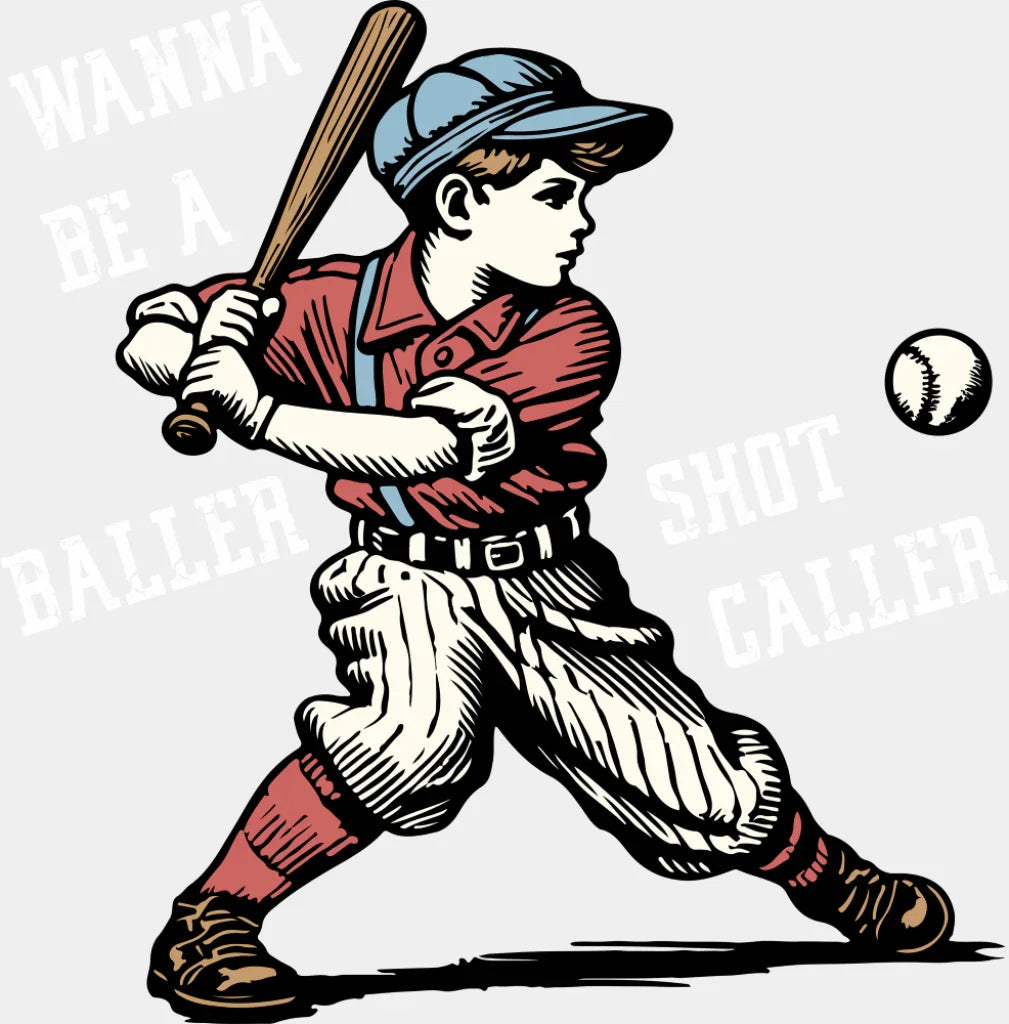 Wanna Be A Baller Shot Caller - Baseball DTF Transfer ready2transfer Light Color Design (See Imaging)