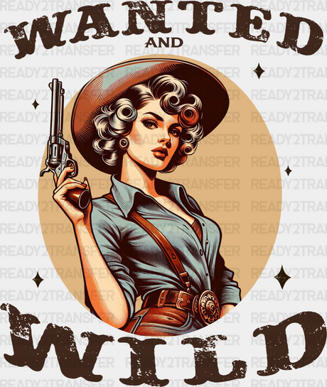 Wanted And Wild Design - Cowgirl Dtf Transfers