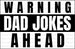 Warning Dad Jokes Ahead Father's Day DTF Transfer ready2transfer White