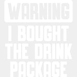 Warning I Bought The Drink Package - Family Cruise DTF heat transfer ready2transfer Light Color Design ( See imaging )