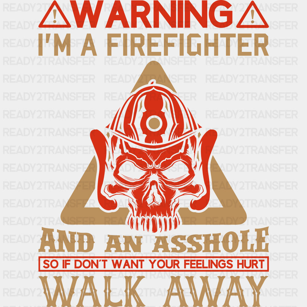 Warning I'm A Firefighter And An Asshole - Fire Department DTF Transfers ready2transfer