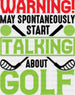 Warning May Spontaneously Start Talking About Golf - Golf DTF Heat Transfer ready2transfer Black