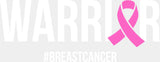 Warrior #BREASTCANCER B&W - Breast Cancer DTF Transfer Adult Unisex - S & M (10’’) / Light Color Design (See Imaging)