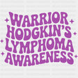Warrior Hodgkin’s Lymphoma Awareness - Hodgkin’s Lymphoma Cancer DTF Transfers