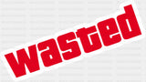 Wasted - Minimal UV Sticker Permanent UV DTF Decal
