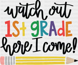 Watch Out 1st Grade Here I Come - First Day Of School DTF Transfer Adult Unisex - S & M (10’’) / Dark Color Design (See