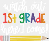 Watch Out 1st Grade Here I Come - First Day Of School DTF Transfer Adult Unisex - S & M (10’’) / Light Color Design