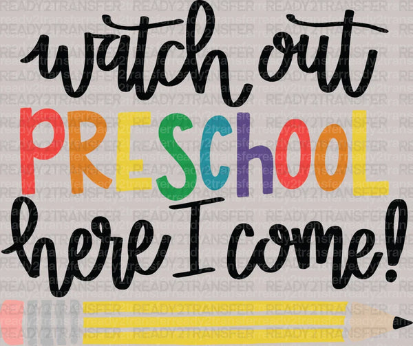 Watch Out Pre School Here I Come DTF Transfer