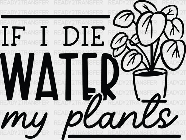 Water My Plants - Plants DTF Heat Transfer