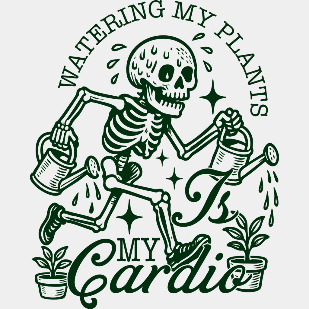 Watering My Plants Is My Cardio - Plants DTF Transfers ready2transfer Green Color Design (See Imaging)
