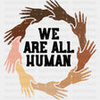 We Are All Human Blm Dtf Transfer Adult Unisex - S & M (10’) / Black