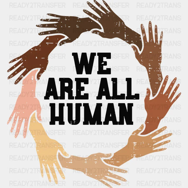 We Are All Human Blm Dtf Transfer Adult Unisex - S & M (10’) / Black