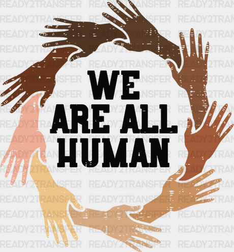 We Are All Human Blm Dtf Transfer Adult Unisex - S & M (10’) / Black