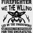 We Are Doing The Impossible - Fire Department DTF Transfers ready2transfer Dark Color Design (See Imaging)