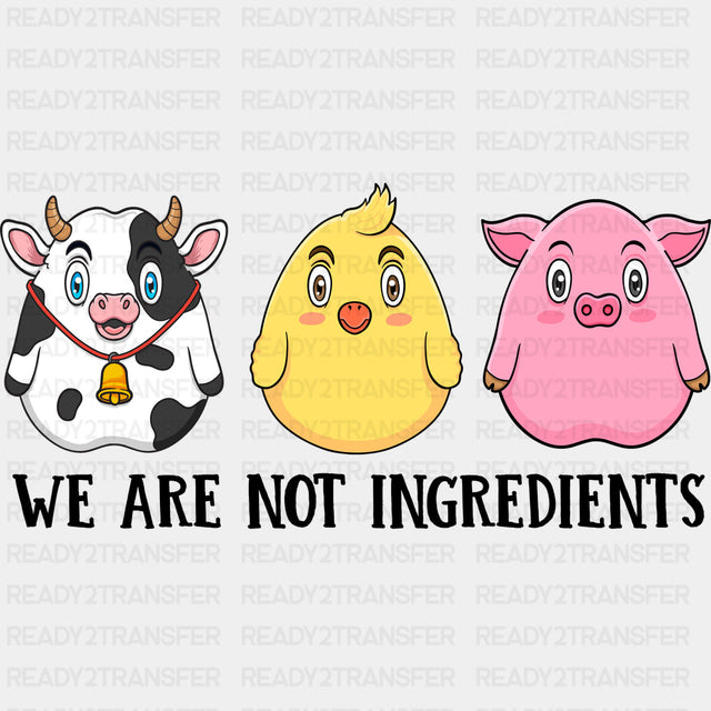 We Are Not Ingredients - Vegan DTF Transfers - Adult Unisex - S & M (10’’) / Dark Color Design (See Imaging)