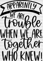 We Are Trouble When Together - Bff Dtf Transfer Adult Unisex S & M (10’’) / Dark Color Design