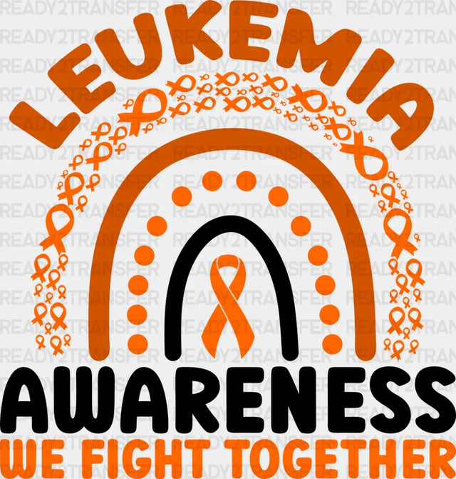 We Fight Together Leukemia Awareness - Leukemia DTF heat transfer ready2transfer Dark Color Design ( See imaging )