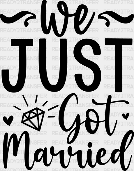 We Just Got Married Diamond Design - Honeymoon Iron On Dtf Transfer Adult Unisex S & M (10’’) /